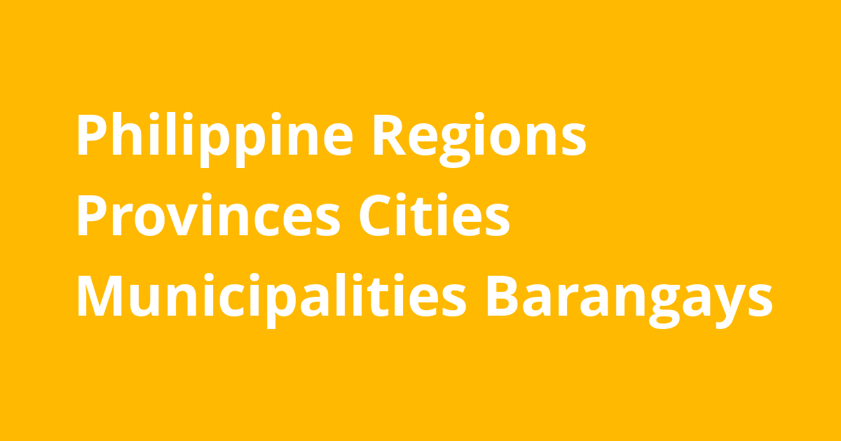 Philippine Regions Provinces Cities Municipalities Barangays Open My