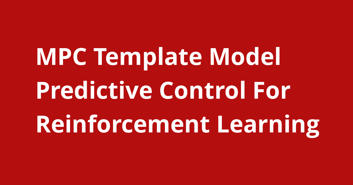 MPC Template Model Predictive Control For Reinforcement Learning - Open ...